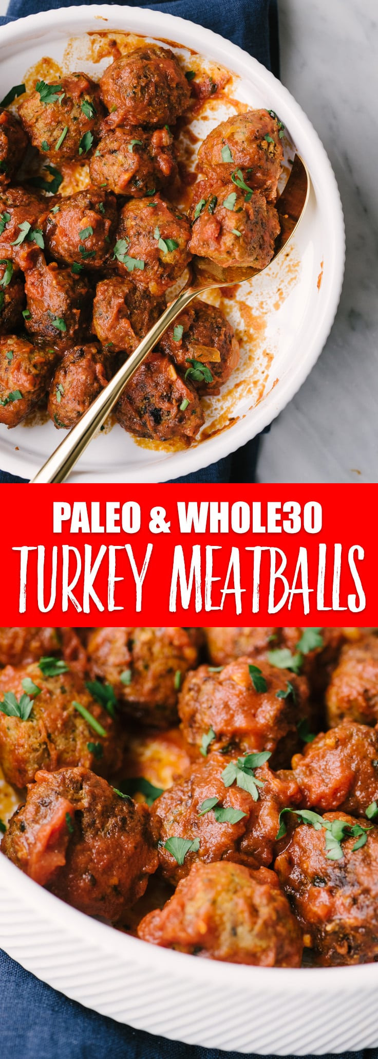 Whole30 Ground Turkey
 Paleo Turkey Meatballs with Marinara