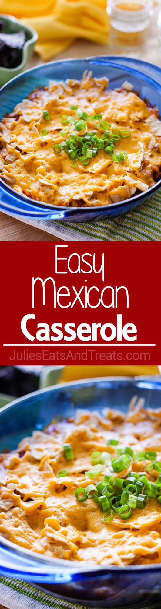 Easy Mexican Casserole
 Easy Mexican Casserole Julie s Eats & Treats