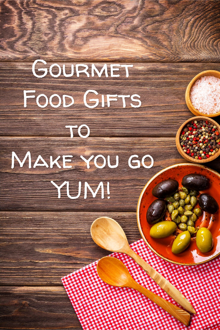 Gourmet Food Gifts
 Gourmet Food Gift Ideas that Will Make You Go YUM