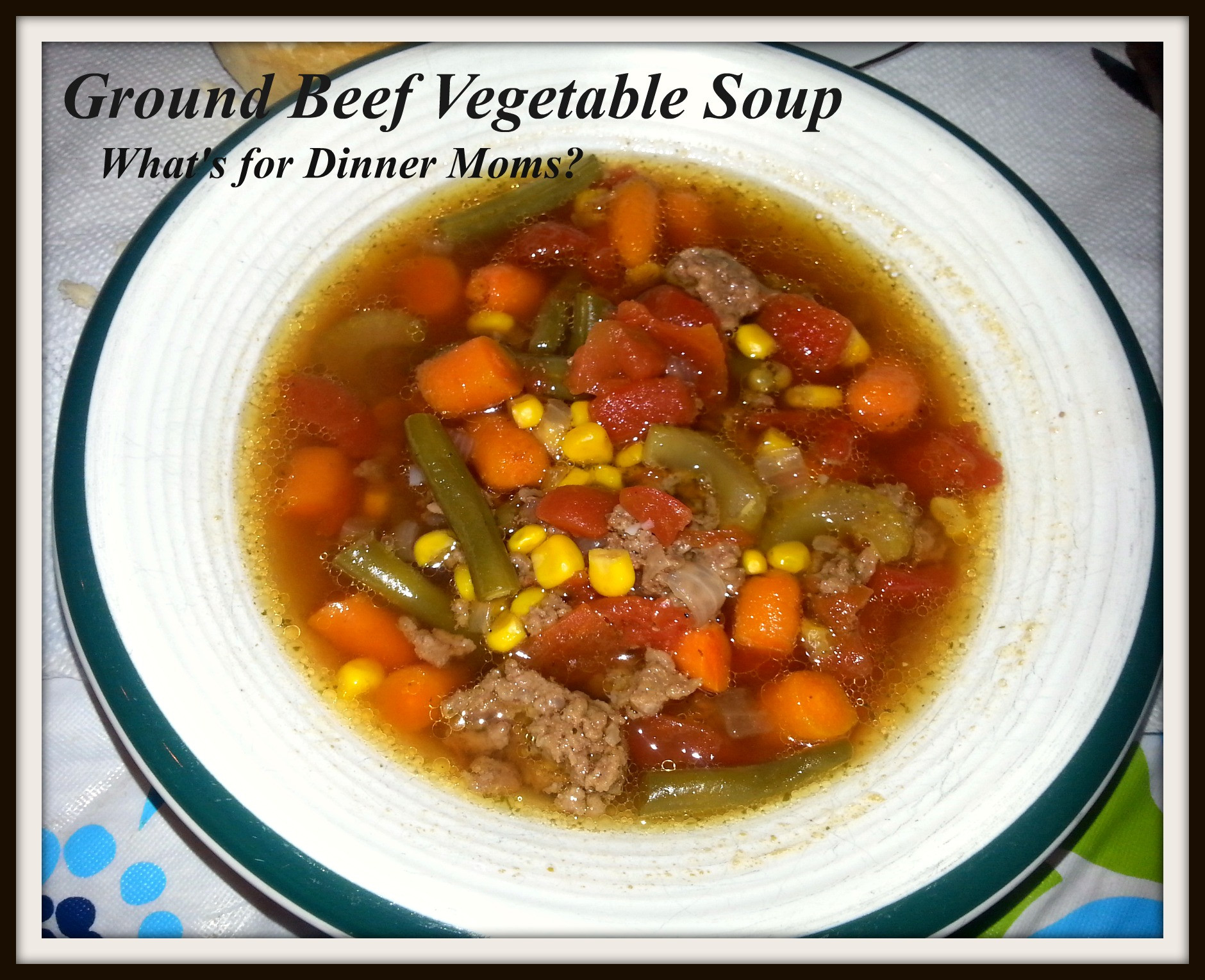 Ground Beef Vegetable Soup
 Ve able Soup with Ground Beef – What s for Dinner Moms