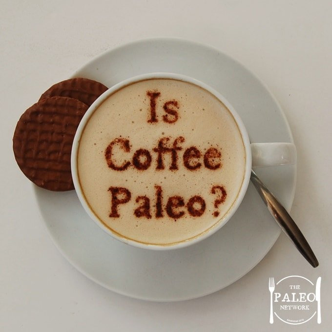 Paleo Diet Coffee
 Is Coffee Anti Paleo