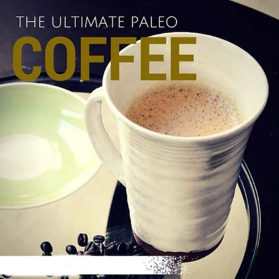 Paleo Diet Coffee
 The Ultimate Paleo Diet Coffee alwasy Make You Happy in
