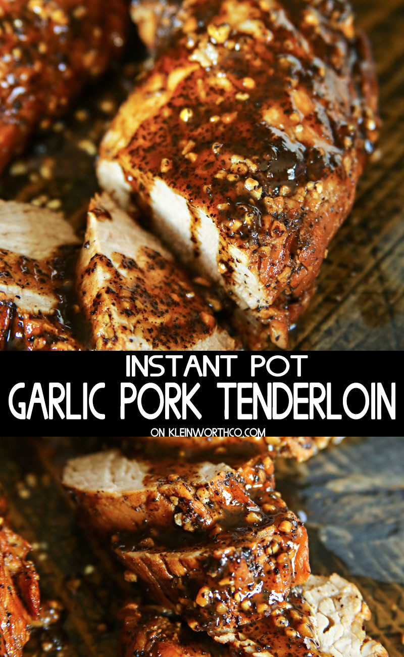 Pork Loin In Instant Pot
 Instant Pot Garlic Pork Tenderloin Kleinworth & Co