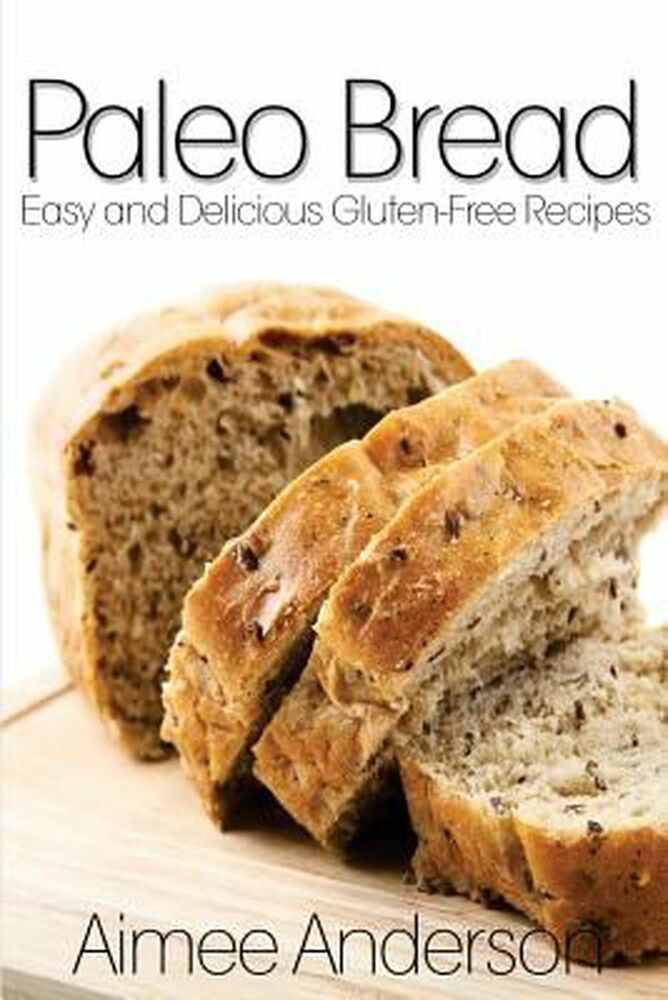 Recipes For Gluten Free Bread
 NEW Paleo Bread Easy and Delicious Gluten Free Bread
