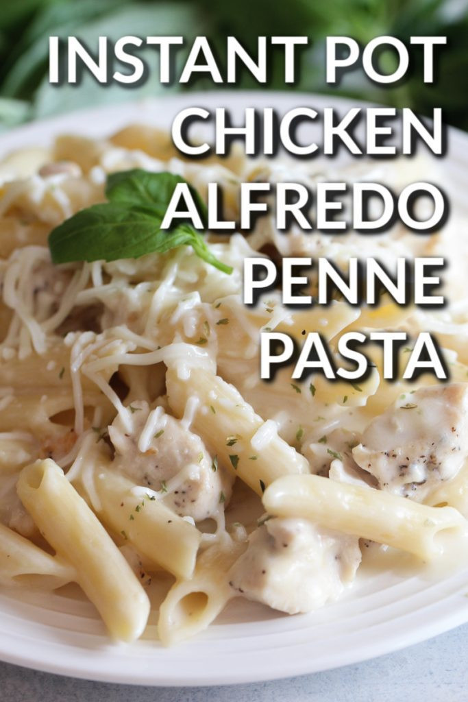 Six Sisters Instant Pot Recipes
 Instant Pot Chicken Alfredo Penne Pasta