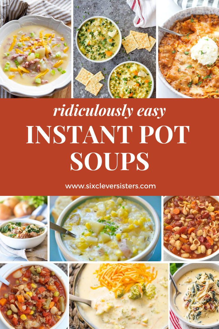Six Sisters Instant Pot Recipes
 10 Ridiculously Easy INSTANT POT SOUP RECIPES Six Clever