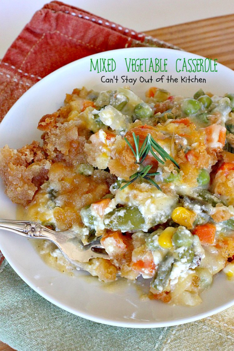 Vegetable Casserole Ideas
 Mixed Ve able Casserole – Can t Stay Out of the Kitchen
