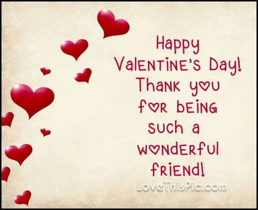 Happy Valentines Day Quotes For Friends
 Wonderful friend on valentines day