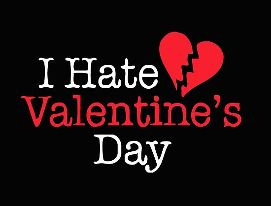 Hate Valentines Day Quote Best Of I Hate Valentine S Day Posters by Linkintho