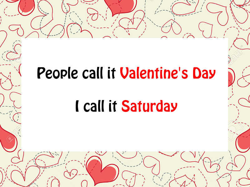 Hate Valentines Day Quote
 12 of the best I hate Valentine s Day quotes for all the
