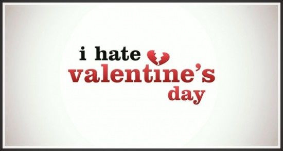 I Hate Valentines Day Quotes Elegant I Hate Valentines Day S and for