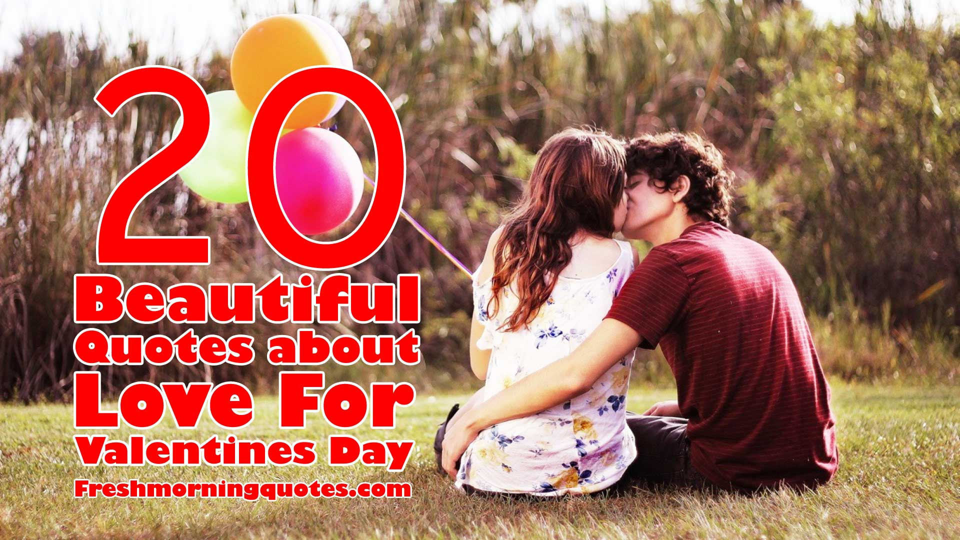 Quote For Valentines Day
 20 Beautiful Quotes about Love for Valentines Day