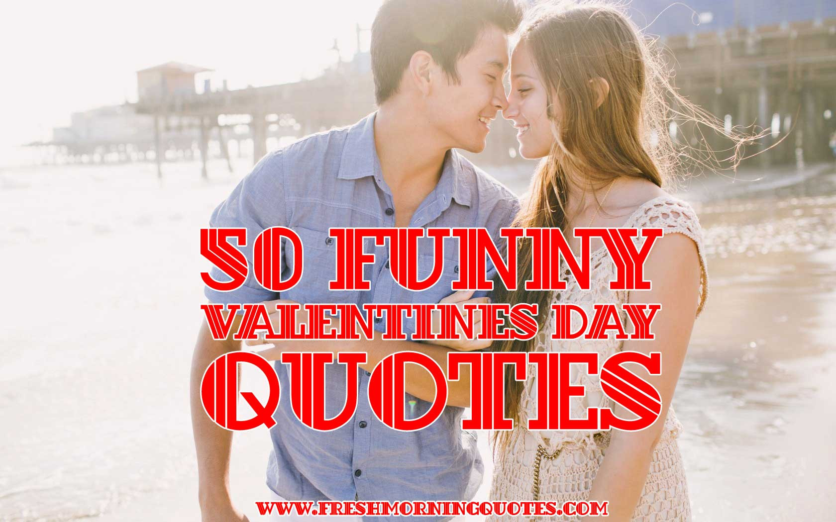 Stupid Valentines Day Quotes
 80 Adorable & Funny Valentines day quotes