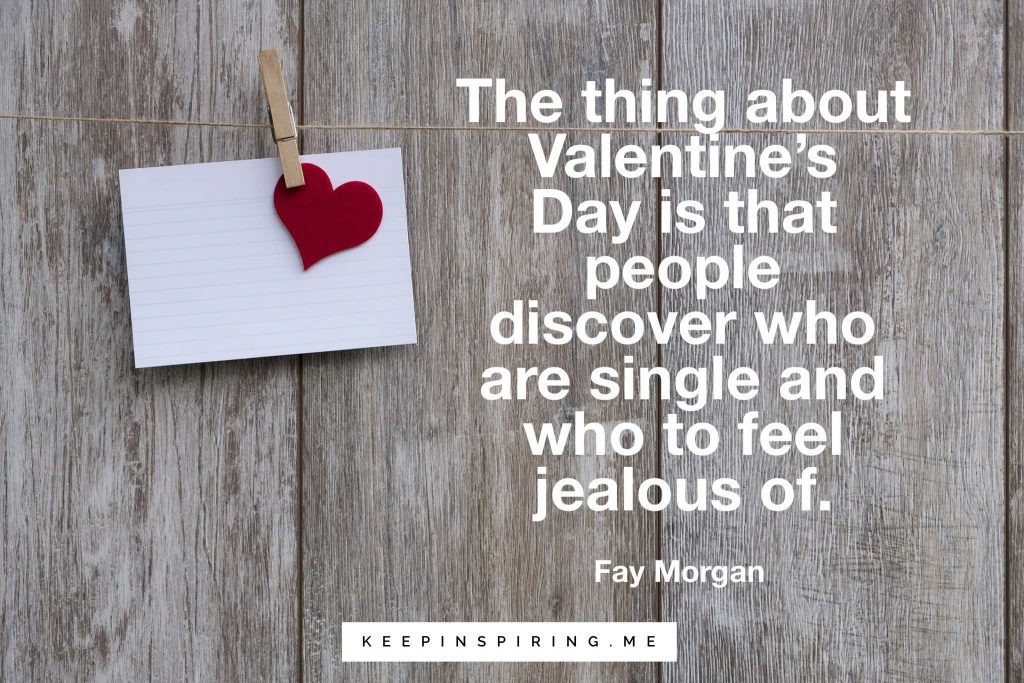 Stupid Valentines Day Quotes
 33 Funny Valentines Day Quotes
