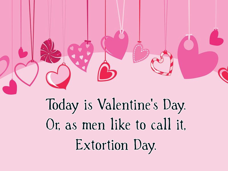 Stupid Valentines Day Quotes
 Funny Valentine s Quotes That Add A Bit Humor To The