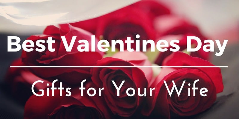 Valentine Gift Ideas For My Wife
 Best Valentines Day Gifts for Your Wife 35 Unique