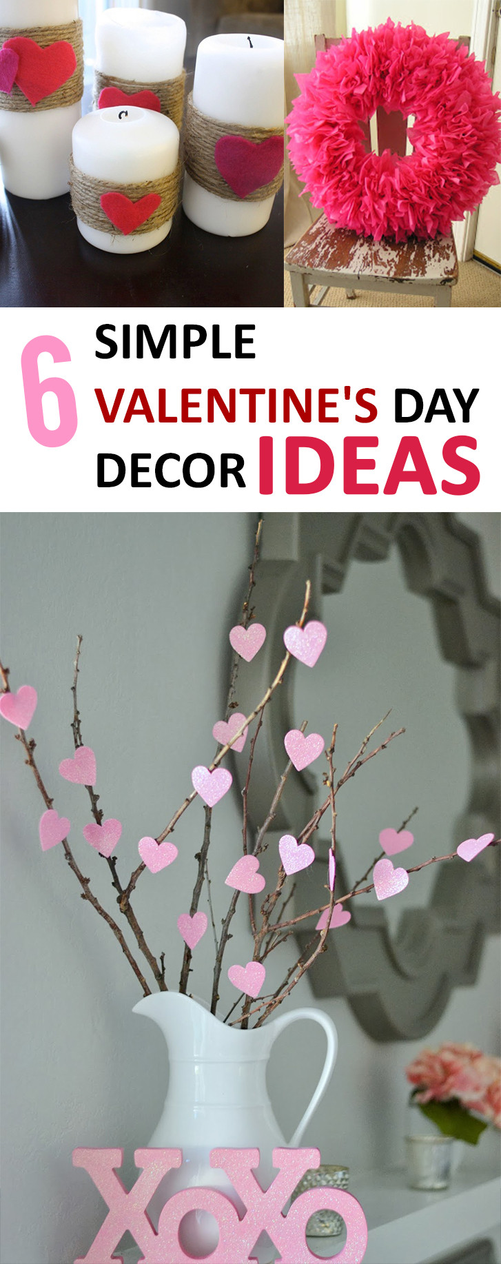 Valentines Day Decor Ideas
 6 Simple Valentine’s Day Décor Ideas