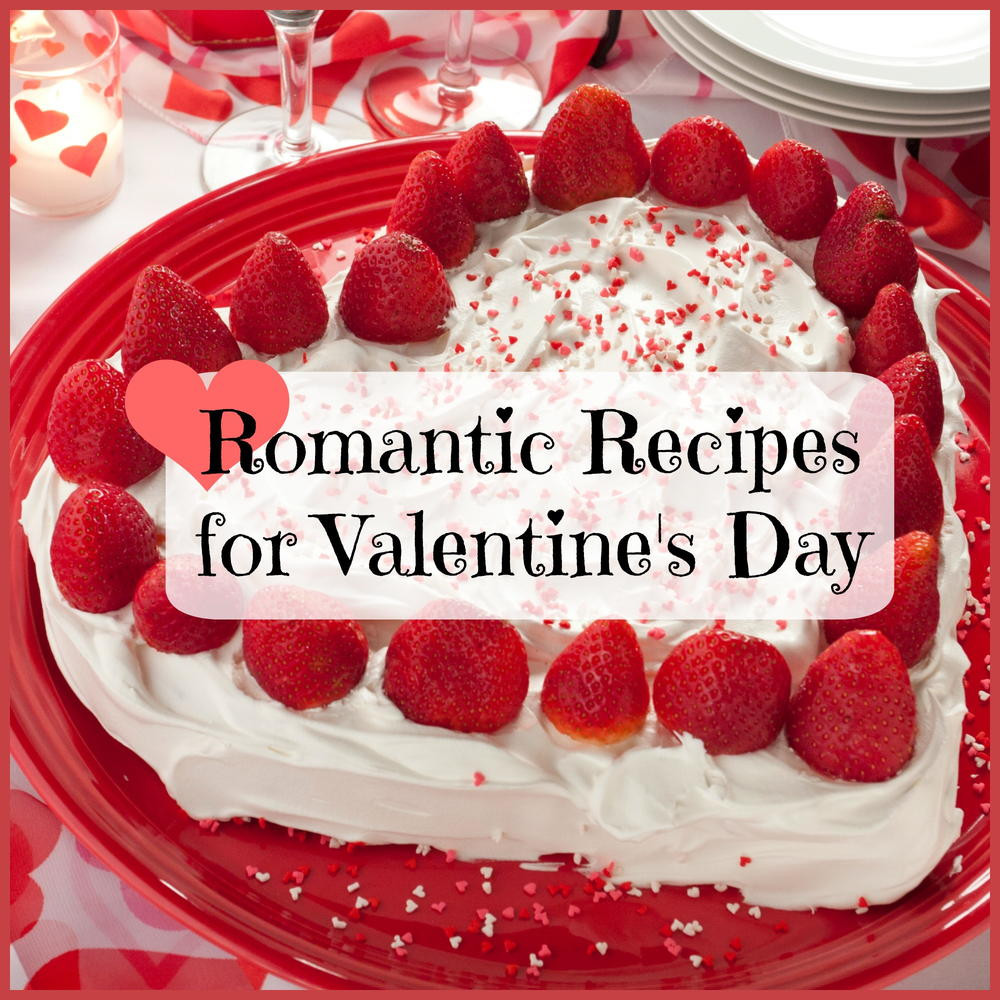 Valentines Day Food Idea
 Romantic Recipes for Valentine s Day