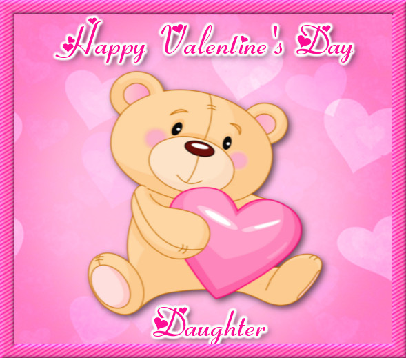 Valentines Day Quotes For Daughter
 Happy Valentine s Day Daughter s and