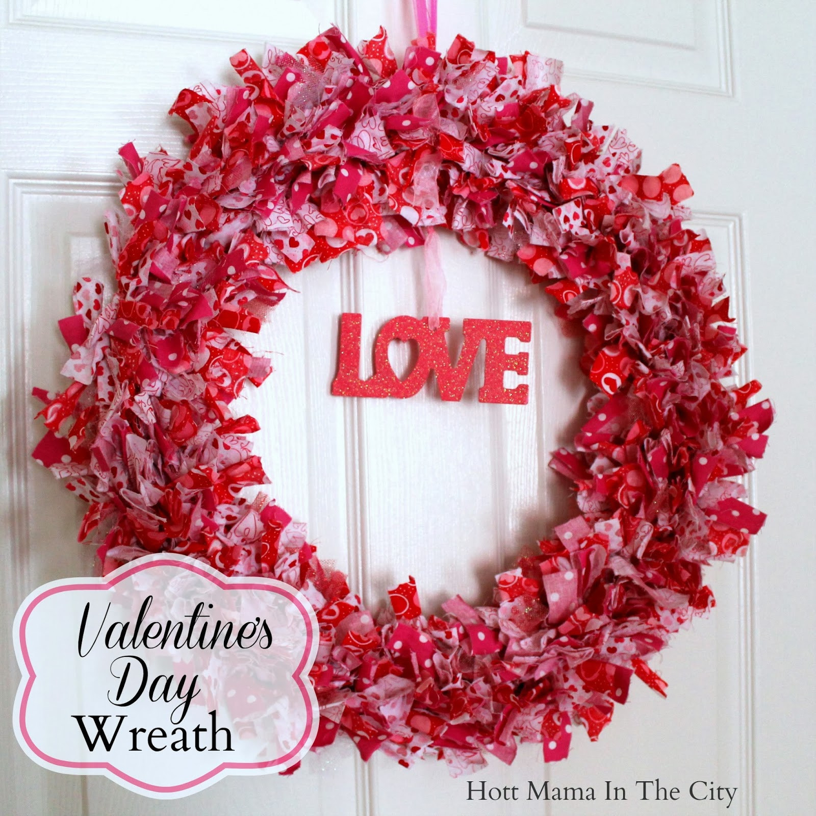 Valentines Day Wreath Ideas
 Hot Mama In The City Valentine s Day Fabric Wreath