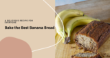 Simple Banana Bread Recipe That Everyone Will Love