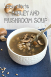 30 Of the Best Ideas for Mushroom Barley soup Calories
